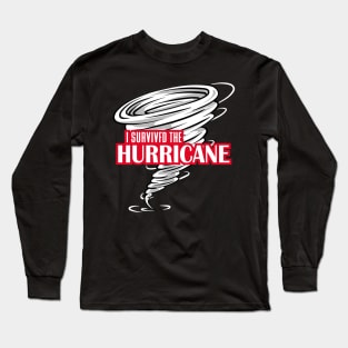 I survived The Hurricane Long Sleeve T-Shirt